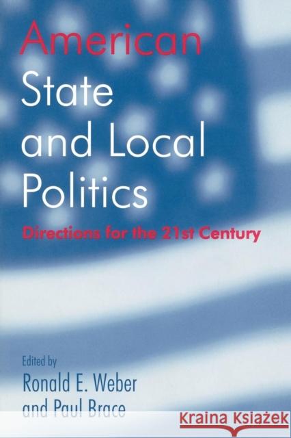 American State and Local Politics Weber, Ronald E. 9781566430715