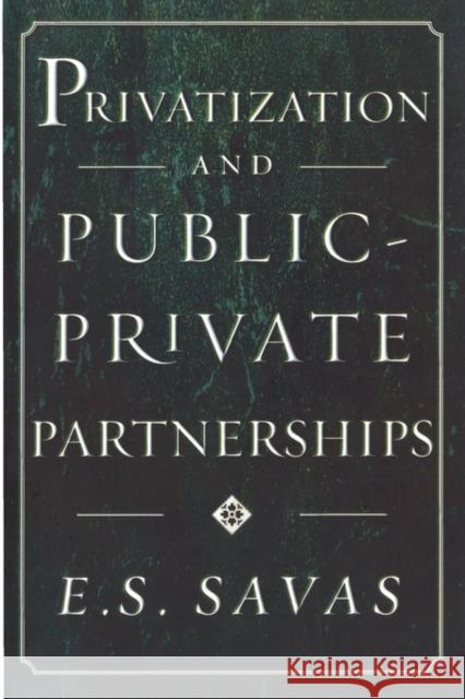 Privatization and Public-Private Partnerships Emanuel S. Savas 9781566430739 CQ PRESS,U.S.