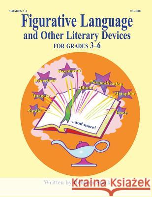 Figurative Language and Other Literary Devices: Grades 3-6 Rebecca Stark 9781566445313 Educational Impressions