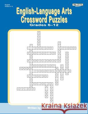 English-Language Arts Crossword Puzzles Grades 6-12 Rebecca Stark 9781566445610 Educational Impressions