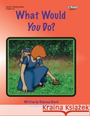 What Would You Do? Rebecca Stark 9781566445771 Educational Impressions