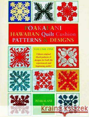 Poakalani Hawaiian Quilt Cushion Patterns & Designs: Volume One Mutual Publishing Company 9781566472647