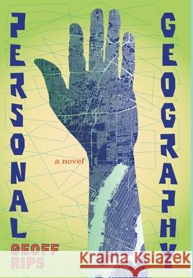Personal Geography Geoff Rips 9781566494113 Welcome Rain Publishers LLC