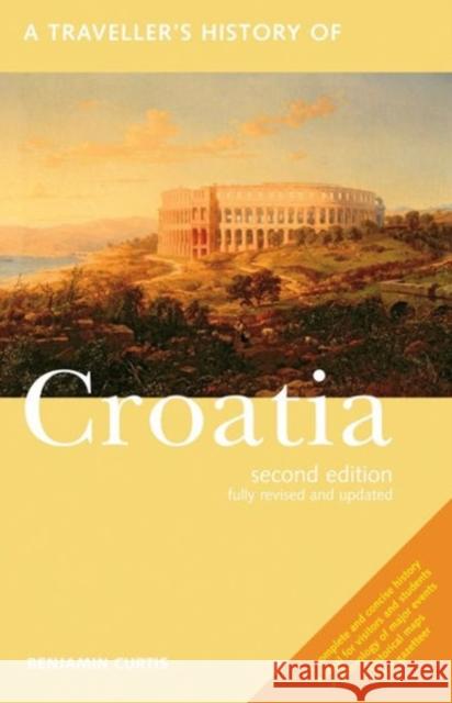 A Traveller's History of Croatia Benjamin Curtis 9781566568081