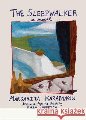 The Sleepwalker Margarita Karapanou Karen Emmerich 9781566568388 Clockroot Books