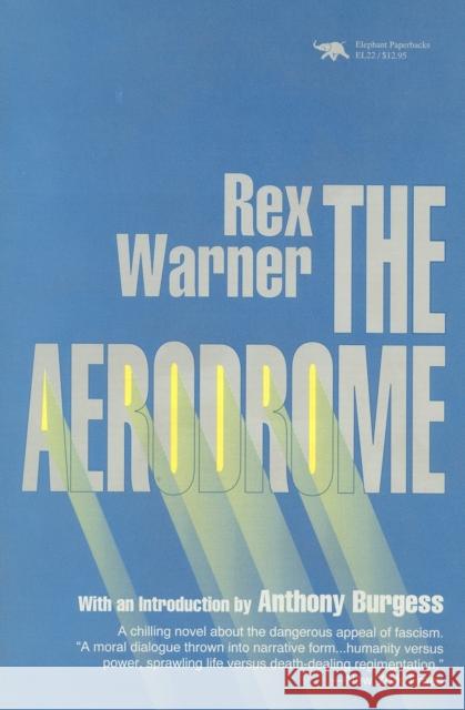 The Aerodrome: A Love Story Rex Warner Anthony Burgess 9781566630252 Elephant Paperbacks