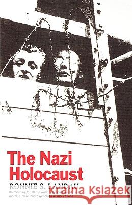 The Nazi Holocaust Ronnie S. Landau 9781566630528 Ivan R. Dee Publisher