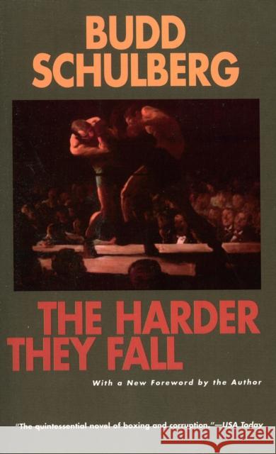 The Harder They Fall Budd Schulberg 9781566631075 Ivan R. Dee Publisher