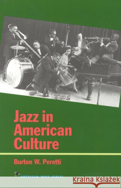 Jazz in American Culture Burton W. Peretti 9781566631433 Ivan R. Dee Publisher