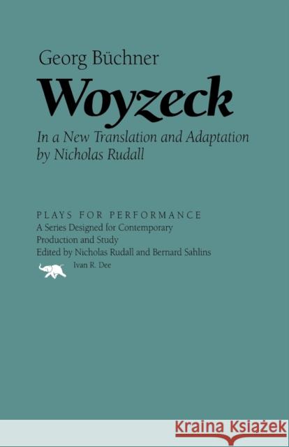Woyzeck: Georg Buchner Georg Buchner Nicholas Rudall 9781566634496 Ivan R. Dee Publisher