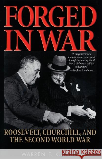 Forged in War: Roosevelt, Churchill, and the Second World War Warren F Kimball 9781566634847 0
