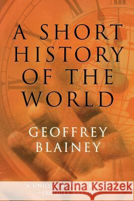 A Short History of the World Geoffrey Blainey 9781566635073 Ivan R. Dee Publisher