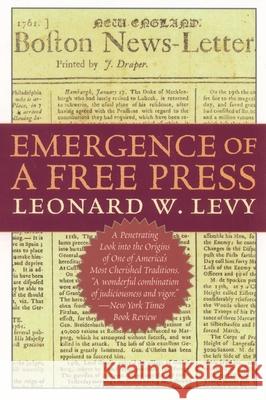 Emergence of a Free Press Leonard W. Levy 9781566635608