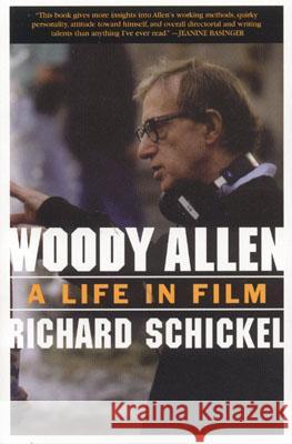 Woody Allen: A Life in Film Richard Schickel 9781566636025