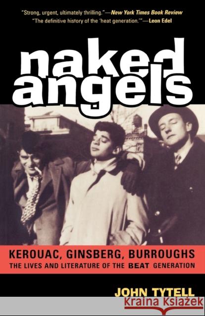 Naked Angels: The Lives and Literature of the Beat Generation John Tytell 9781566636834 Ivan R. Dee Publisher