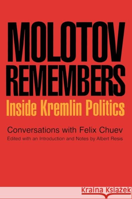 Molotov Remembers: Inside Kremlin Politics Molotov, V. M. 9781566637152 0