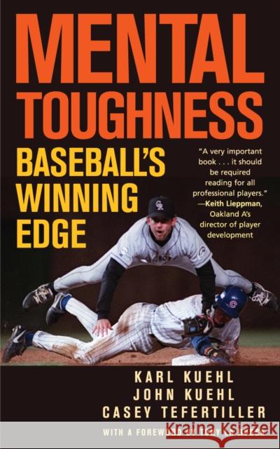 Mental Toughness: Baseball's Winning Edge Karl Kuehl John Kuehl Casey Tefertiller 9781566637237