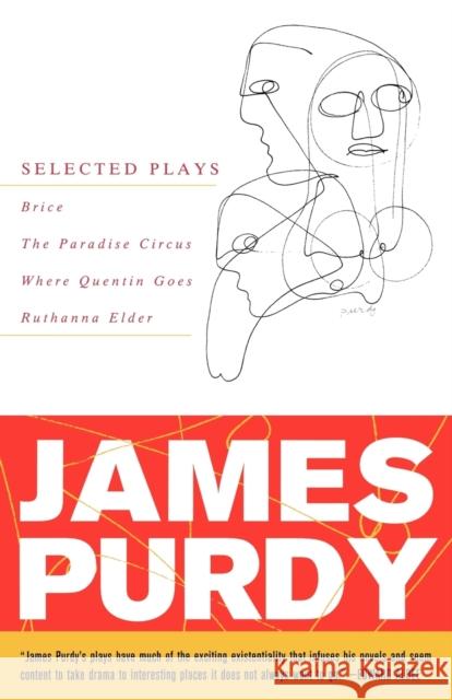 James Purdy: Selected Plays James Purdy 9781566637985