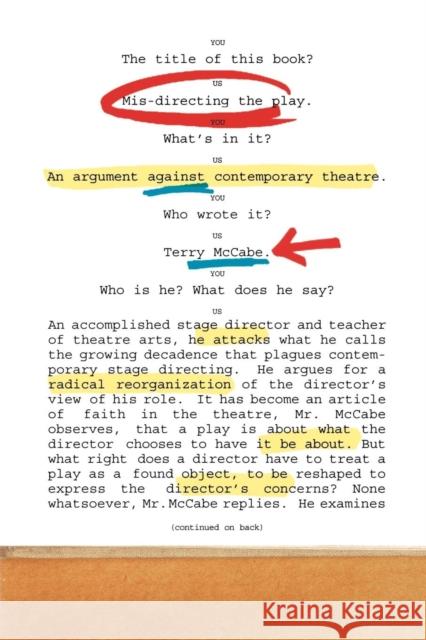 Mis-directing the Play: An Argument Against Contemporary Theatre McCabe, Terry 9781566637992 Ivan R. Dee Publisher