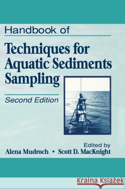 Handbook of Techniques for Aquatic Sediments Sampling Alena Mudroch Mudroch Mudroch Mudroch 9781566700276 CRC