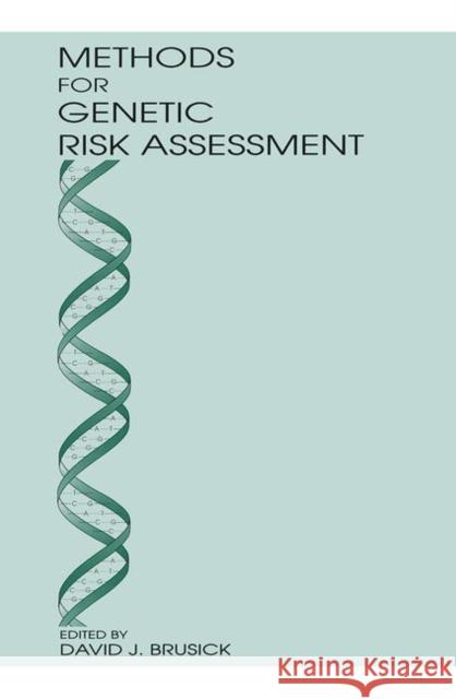 Methods for Genetic Risk Assessment David J. Brusick Brusick Brusick 9781566700399 CRC