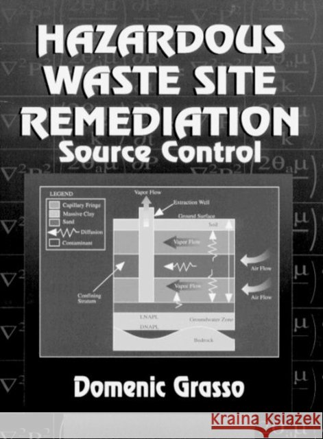 Hazardous Waste Site Remediation: Source Control Grasso, Domenic 9781566700566 CRC Press