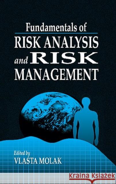 Fundamentals of Risk Analysis and Risk Management Vlasta Molak Vlaska Molak Molak 9781566701303 CRC Press