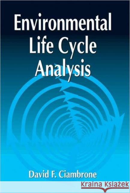Environmental Life Cycle Analysis David F. Ciambrone 9781566702140 CRC Press