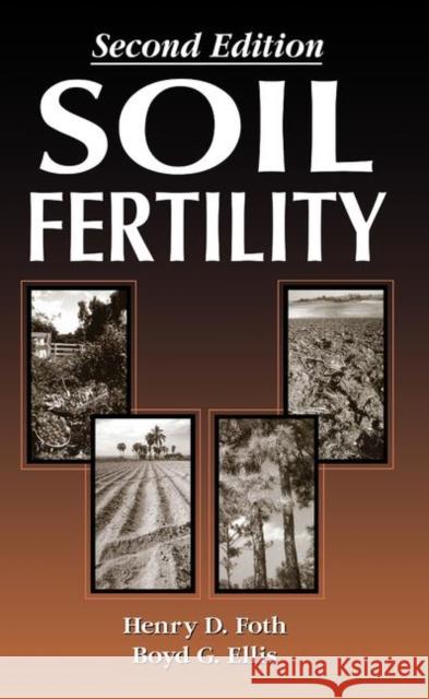 Soil Fertility Boyd G. Ellis H. D. Foth Henry D. Foth 9781566702430 CRC Press