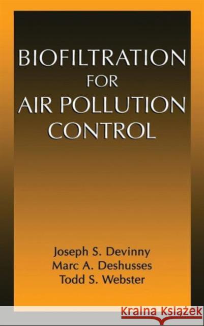 Biofiltration for Air Pollution Control Joseph S. Devinny Todd Stephen Webster Marc A. Deshusses 9781566702898