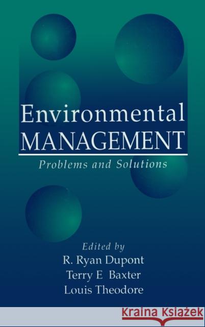 Environmental Management: Problems and Solutions Theodore, Louis 9781566703161 CRC Press