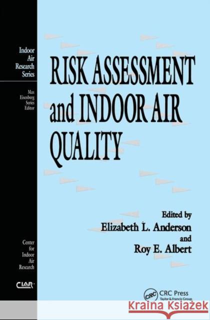 Risk Assessment and Indoor Air Quality Max Eisenberg Elizabeth L. Anderson Roy E. Albert 9781566703239