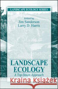 Landscape Ecology: A Top Down Approach Sanderson, James 9781566703680 CRC Press