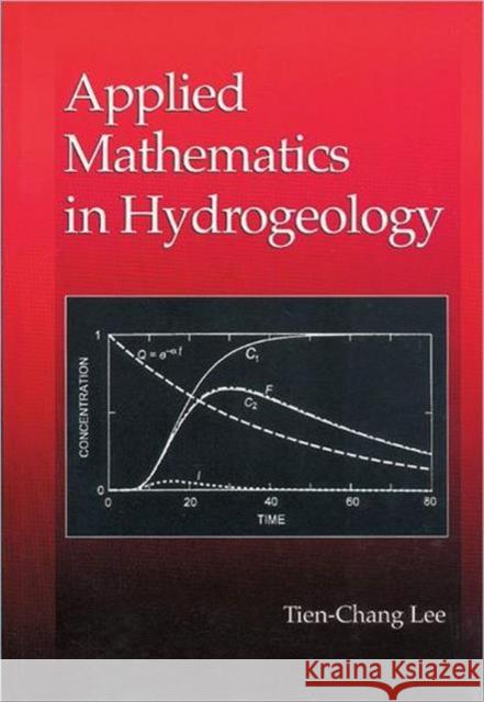 Applied Mathematics in Hydrogeology Tien-Chang Lee Lee 9781566703758