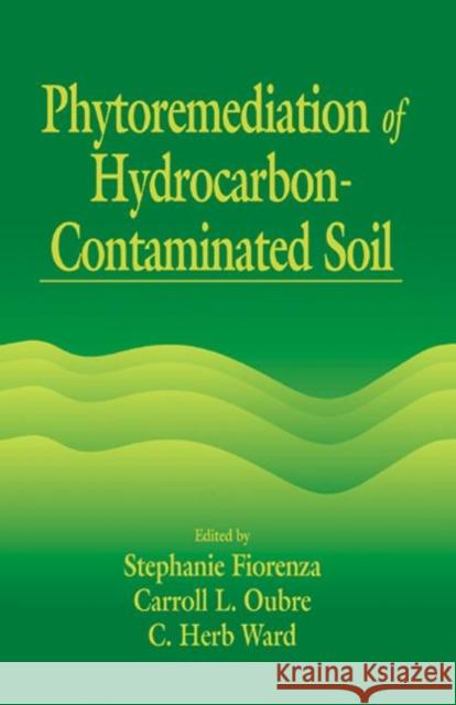 Phytoremediation of Hydrocarbon-Contaminated Soil Fiorenza, Stephanie 9781566704632 CRC Press