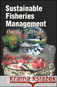 Sustainable Fisheries Management: Pacific Salmon Knudsen, E. Eric 9781566704809 CRC Press