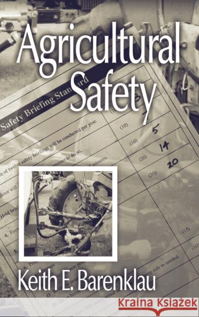 Agricultural Safety Keith E. Barenklau 9781566704878 CRC Press