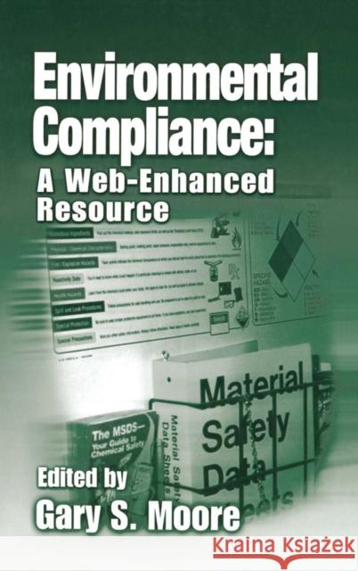 Environmental Compliance: A Web-Enhanced Resource Moore, Gary S. 9781566705202 CRC Press