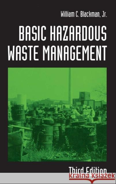 Basic Hazardous Waste Management William C. Blackman, Jr.   9781566705332 Taylor & Francis