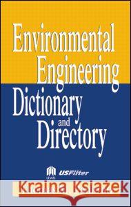 Special Edition - Environmental Engineering Dictionary and Directory Thomas M. Pankratz   9781566705448 Taylor & Francis