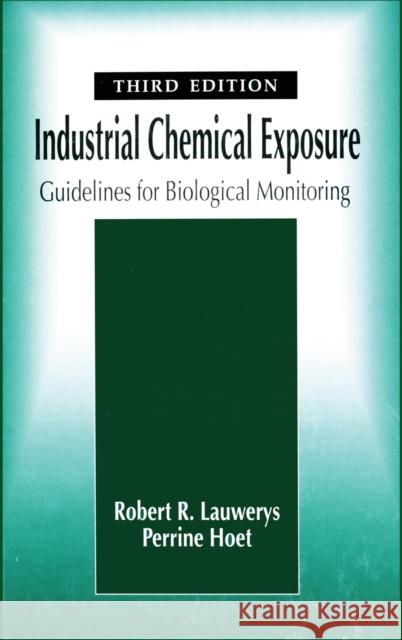 Industrial Chemical Exposure: Guidelines for Biological Monitoring, Third Edition Lauwerys, Robert R. 9781566705455 CRC Press