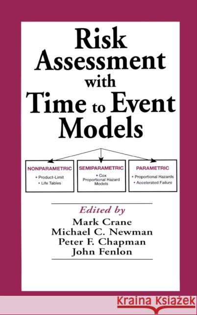 Risk Assessment with Time to Event Models Mark Crane Peter F. Chapman Crane Crane 9781566705820