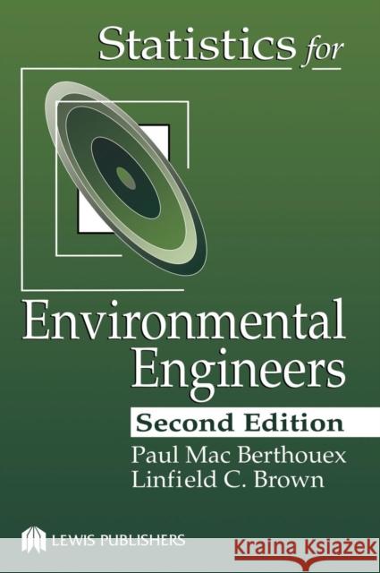 Statistics for Environmental Engineers Linfield C. Brown P. Mac Berthouex Berthouex Mac Berthouex 9781566705929 CRC