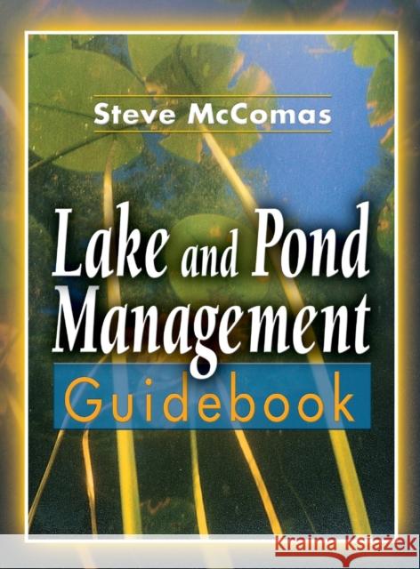 Lake and Pond Management Guidebook Steve McComas 9781566706308 CRC Press