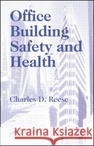 Office Building Safety and Health Laurie Kelly Charles D. Reese Reese D. Reese 9781566706834 CRC