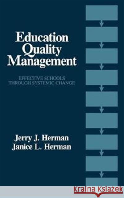 Education Quality Management: Effective Schools Through Systemic Change Herman, Jerry 9781566761383 ROWMAN & LITTLEFIELD