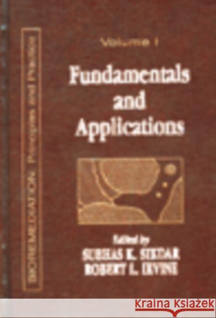 Fundamentals and Applications of Bioremediation: Principles, Volume I Sikdar, Subhask 9781566763080
