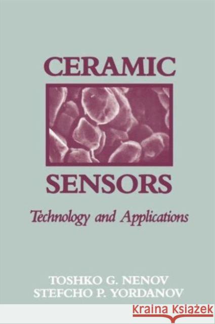 Ceramic Sensors: Technology and Applications Yordanov, Stefcho P. 9781566763097 CRC