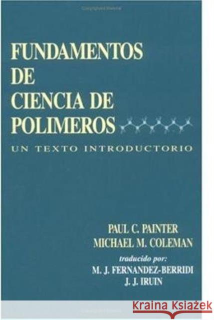 Fundamentals de Ciencia de Polimeros: Un Texto Introductorio Iruin, Juan J. 9781566764308 CRC