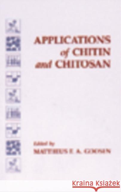 Applications of Chitan and Chitosan Mattheus F. a. Goosen Goosen F. a. Goosen Mattheus F. A. Goosen 9781566764490 CRC